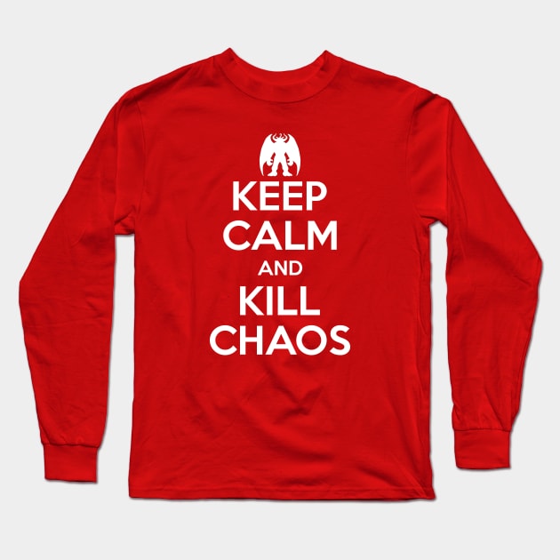 Keep Calm And Kill Chaos Long Sleeve T-Shirt by inotyler